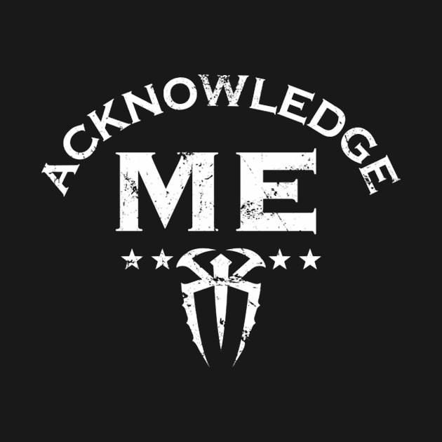 Roman Reigns Acknowledge Me Logo