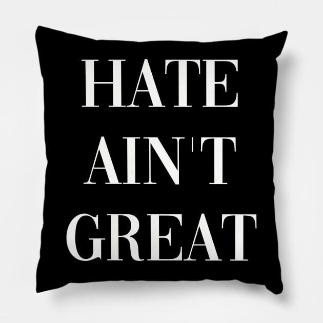 HATE AINT GREAT Pillow by Fruit Tee