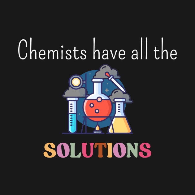 Chemists have all the solutions by FunkyFarmer26