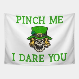 Funny St Patrick's Day - Pinch Me I Dare You - Leprechaun Skull Tapestry