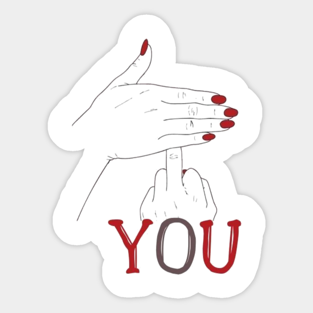 Fuck You Funny Hands Up Covering Middle Finger Memes Typographic Man S Woman S Fuck You Too Autocollant Teepublic Fr