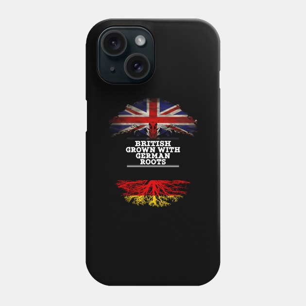 British Grown With German Roots - Gift for German With Roots From Germany Phone Case by Country Flags