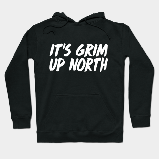 it's grim up north t shirt