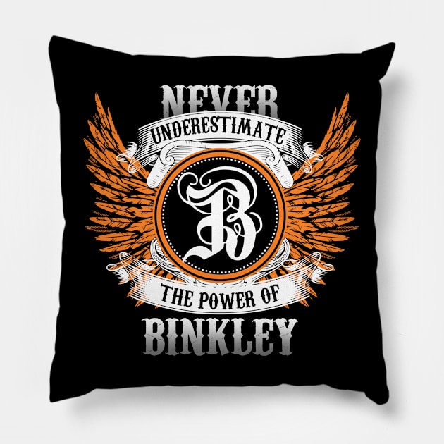 Binkley Name Shirt Never Underestimate The Power Of Binkley Pillow by Nikkyta