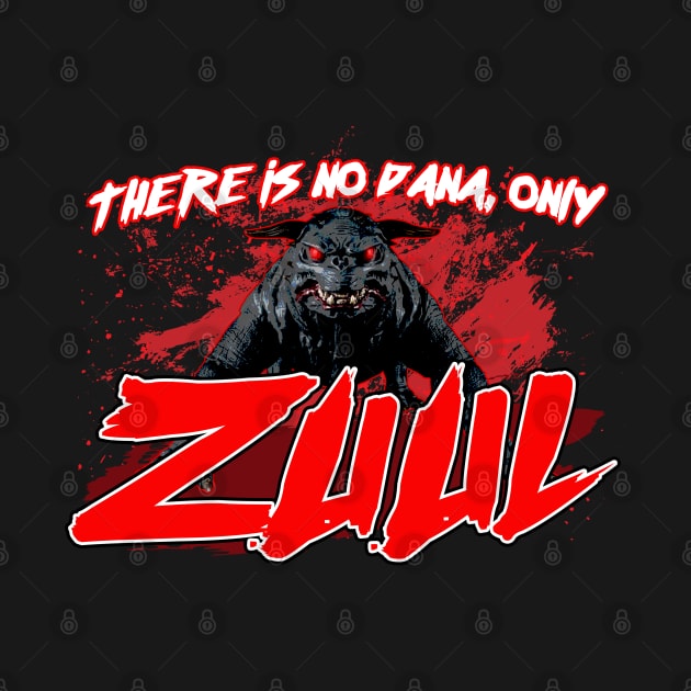 There is no Dana, Only Zuul by Meta Cortex