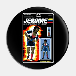 Jerome's In the House-Action Figure Pin