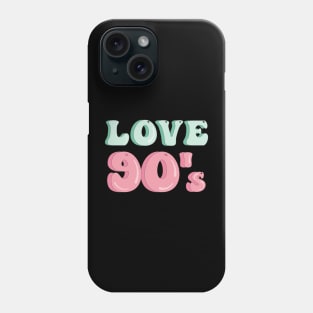 Love 90's Phone Case