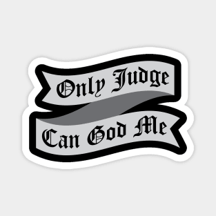 Only Judge Can God Me Tattoo Fail Magnet