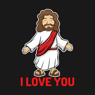 Cute Jesus, I love you T-Shirt