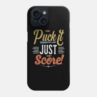 Puck it score it Phone Case