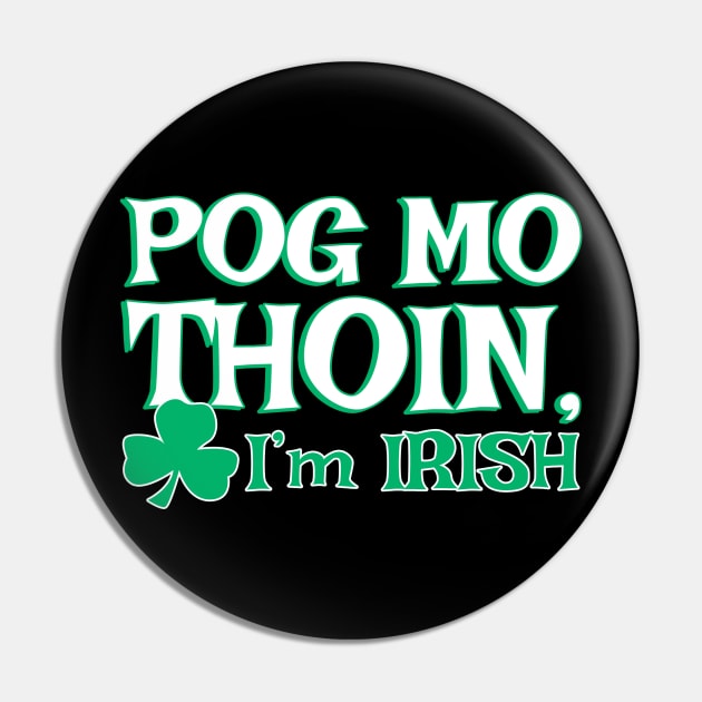 Pog Mo Thoin I'm Irish | Irish Quote Pin by Bersama Star