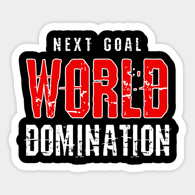 Next Goal World Domination - World Domination - Sticker