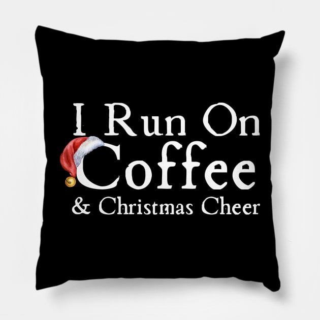 I Run On Coffee And Christmas Cheer Pillow by HobbyAndArt