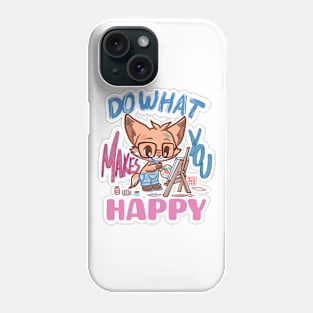 Cute Fox ARTIST Do What Makes You Happy Phone Case