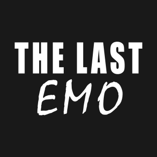 The Last Emo T-Shirt