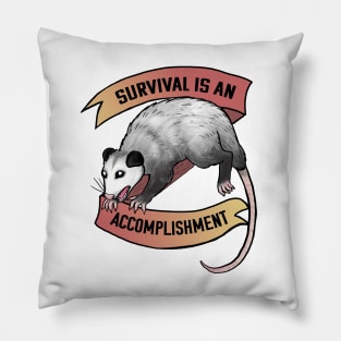 Survival is an accomplishment Pillow