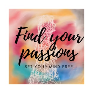 Find Your Passions T-Shirt