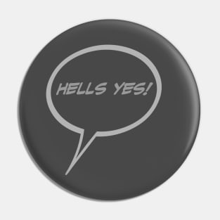 Word Balloon “Hells Yes!” Version B Pin