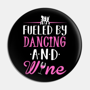 Fueled by Dancing and Wine Pin