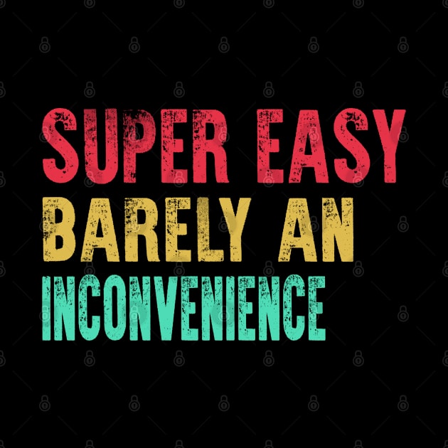 Super Easy Barely An Inconvenience by raeex