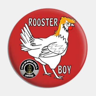 Support your local Rooster Boy! Pin