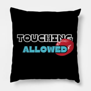 Touching Allowed Pillow