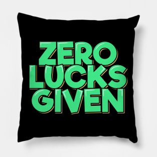 Zero Lucks Given Pillow