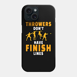 Throwers Don't Have Finish Lines Phone Case