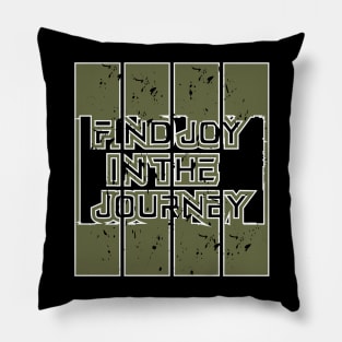 Find Joy In The Journey Pillow