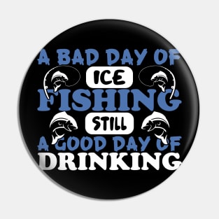 A Bad Day of Ice Fishing Still Design Pin