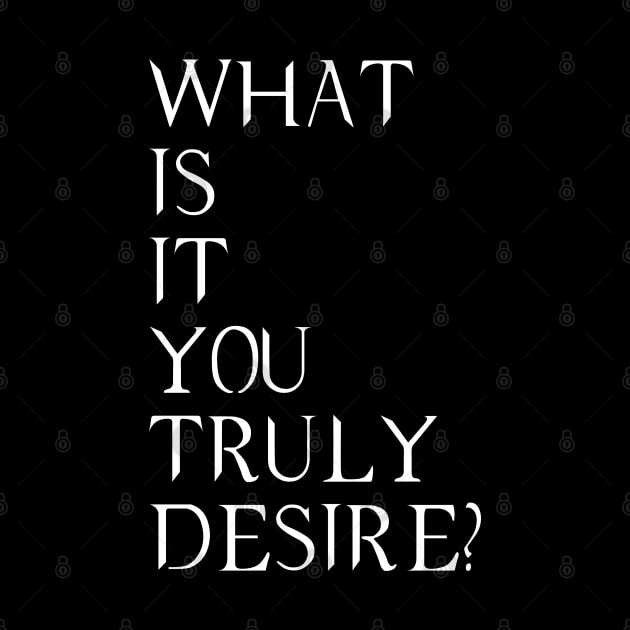 what is it you truly desire ? Lucifer quote by Choukri Store