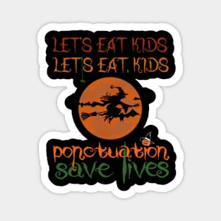 lets eat kids punctuation saves lives Magnet