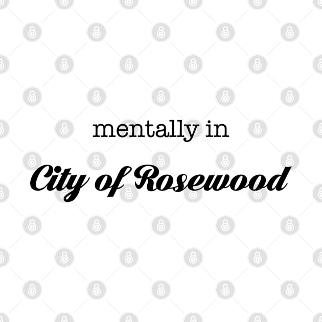 mentally in City of Rosewood by thenewkidprints