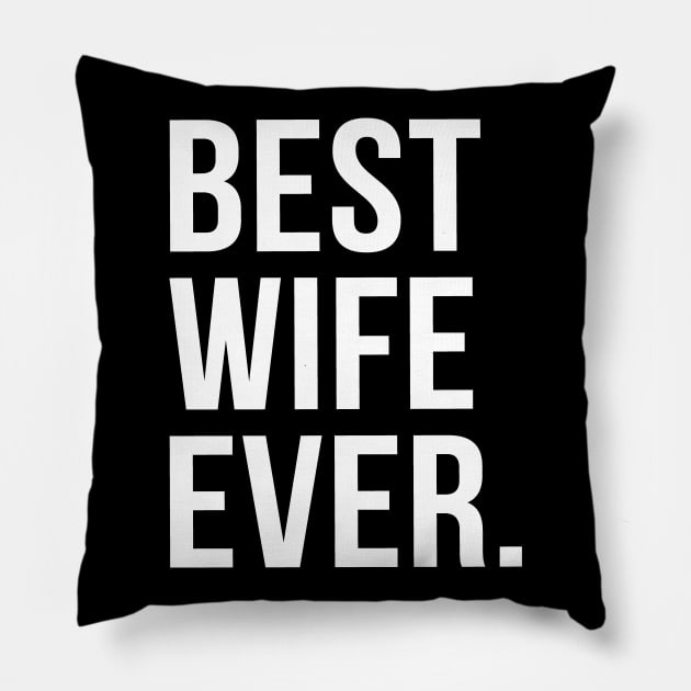 Best Wife Ever for Valentine's day Pillow by adik