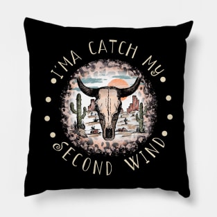 I'ma Catch My Second Wind Cactus Bull-Head Deserts Pillow