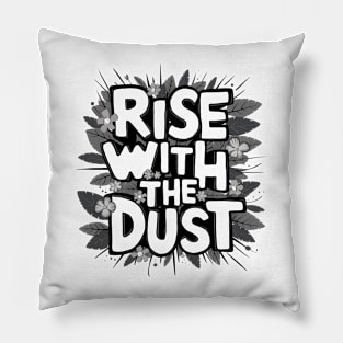 Rise with the Dust Pillow