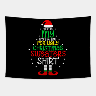 It's Too Hot For Ugly Christmas Shirt Funny Xmas Men Women Tapestry