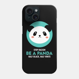 stop racism be a panda Phone Case