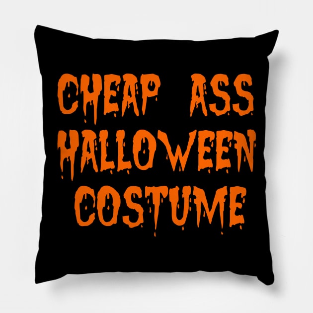Cheap Ass Halloween Costume Pillow by klance