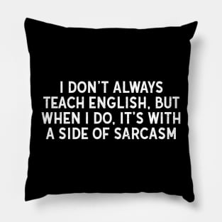 I don't always teach English Pillow