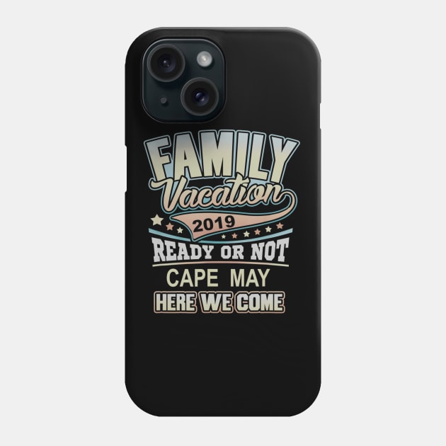 Cape May Family Vacation 2019 Phone Case by teudasfemales