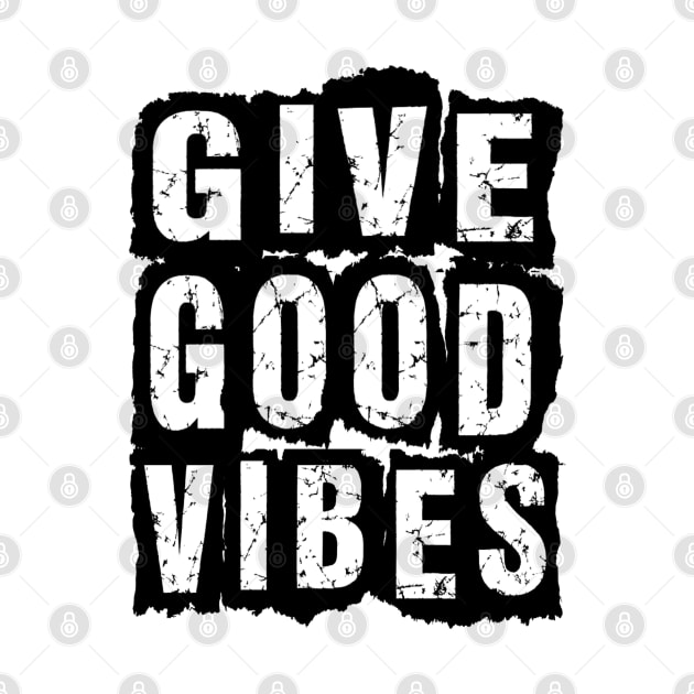 Give Good Vibes by Vitalitee