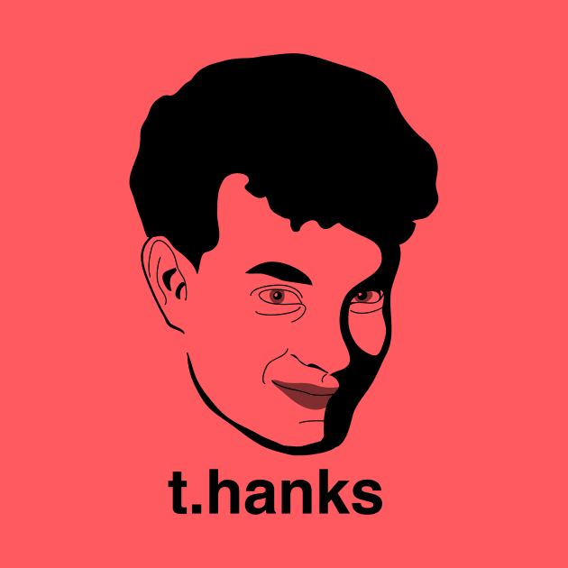 t.hanks - Thanks, Tom Hanks by sadsquatch