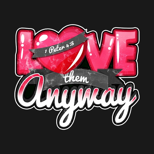 'Love Them Anyway' Amazing Christians Cross by ourwackyhome