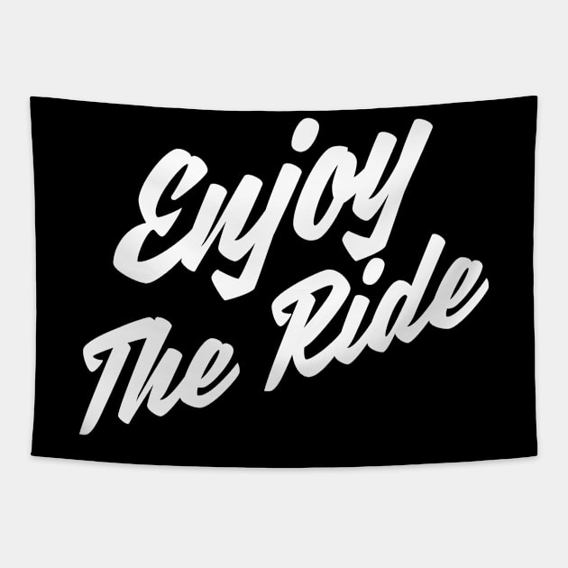 Enjoy the ride Tapestry by ShirtyLife