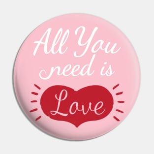 All you need is Love Pin