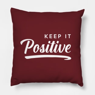 Keep it Positive Pillow