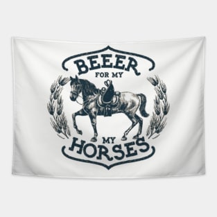 Beer for my horses Tapestry