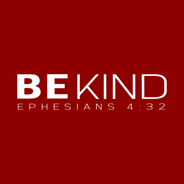 Be Kind - Ephesians 4:32 - Bibble Christian Design by Hoomie Apparel