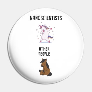 Nanoscientists vs, Other People Pin